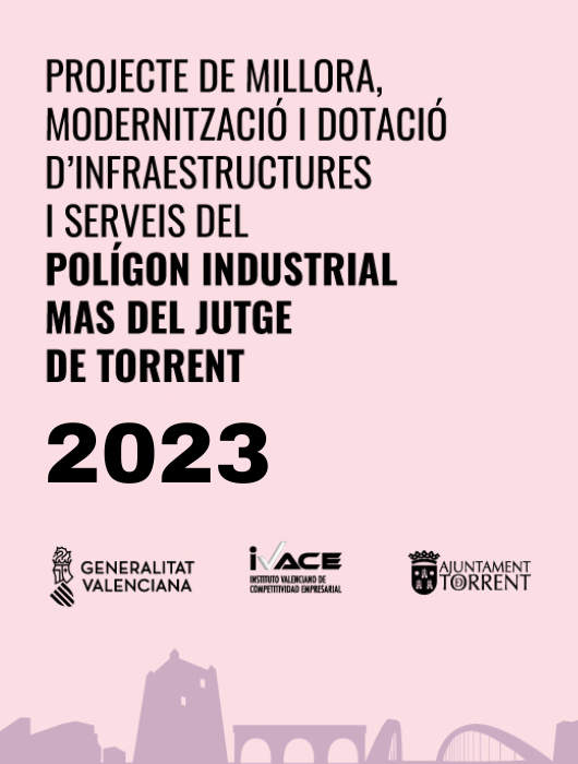 Proyecto mejora, modernización y dotación de infraestructuras y servicios del polígono industrial Mas del Jutge de Torrent 2023